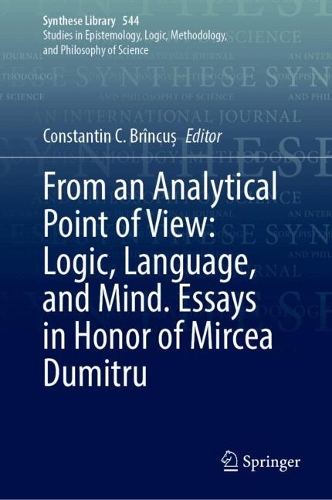 From an Analytical Point of View: Logic, Language, and Mind. Essays in Honor of Mircea Dumitru.