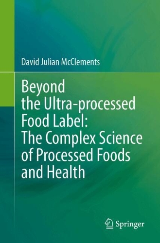 Beyond the Ultra-processed Food Label: The Complex Science of Processed Foods and Health.