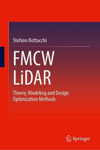 FMCW LiDAR: Theory, Modeling and Design Optimization Methods.