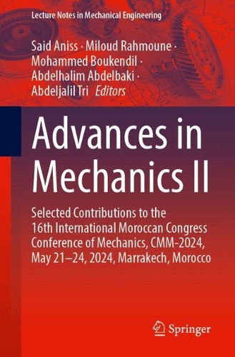 Advances in Mechanics II: Selected Contributions to the 16th International Moroccan Congress Conference of Mechanics, CMM-2024, May 21-24, 2024, Marrakech, Morocco.