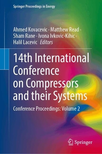 14th International Conference on Compressors and their Systems: Conference Proceedings: Volume 2.