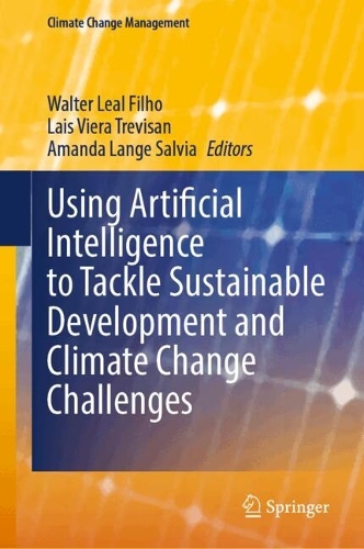 Using Artificial Intelligence to Tackle Sustainable Development and Climate Change Challenges.