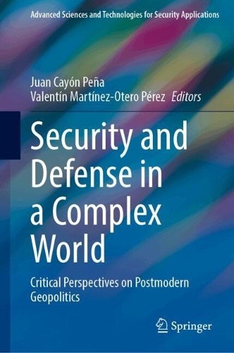 Security and Defense in a Complex World: Critical Perspectives on Postmodern Geopolitics.