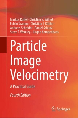 Particle Image Velocimetry: A Practical Guide. Fourth Edition 2026