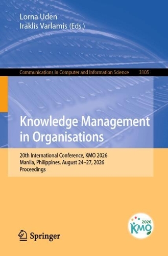 Knowledge Management in Organisations: 20th International Conference, KMO 2026, Manila, Philippines, August 24-27, 2026, Proceedings.