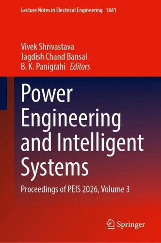 Power Engineering and Intelligent Systems: Proceedings of PEIS 2026, Volume 3.