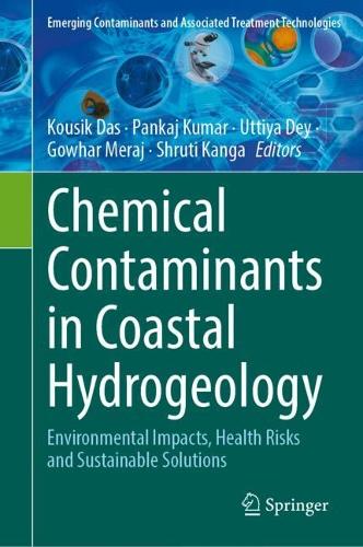 Chemical Contaminants in Coastal Hydrogeology: Environmental Impacts, Health Risks and Sustainable Solutions.