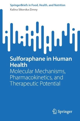 Sulforaphane in Human Health: Molecular Mechanisms, Pharmacokinetics, and Therapeutic Potential.