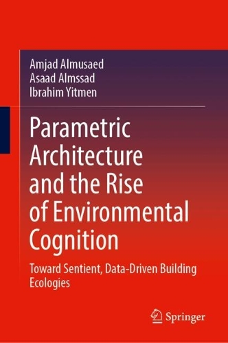 Parametric Architecture and the Rise of Environmental Cognition: Toward Sentient, Data-Driven Building Ecologies.