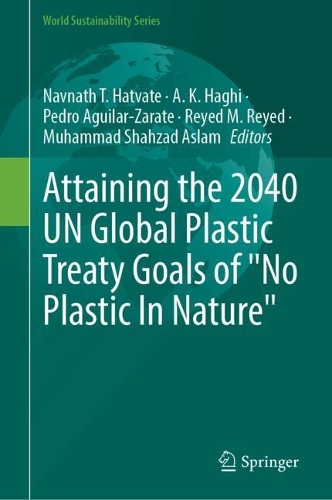 Attaining the 2040 UN Global Plastic Treaty Goals of "No Plastic In Nature".