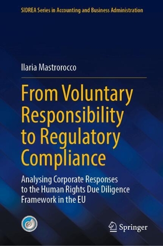 From Voluntary Responsibility to Regulatory Compliance: Analysing Corporate Responses to the Human Rights Due Diligence Framework in the EU.
