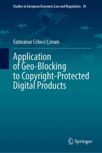 Application of Geo-Blocking to Copyright-Protected Digital Products.