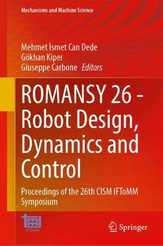 ROMANSY 26 - Robot Design, Dynamics and Control: Proceedings of the 26th CISM IFToMM Symposium.