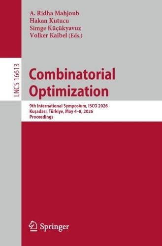 Combinatorial Optimization: 9th International Symposium, ISCO 2026, Kusadasi, Tuerkiye, May 4-8, 2026, Proceedings.