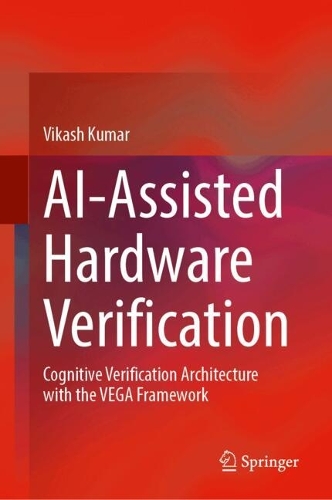 AI-Assisted Hardware Verification: Cognitive Verification Architecture with the VEGA Framework.