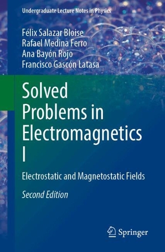 Solved Problems in Electromagnetics I: Electrostatic and Magnetostatic Fields. Second Edition 2026