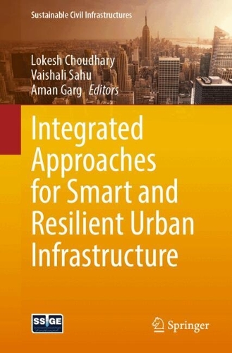 Integrated Approaches for Smart and Resilient Urban Infrastructure.