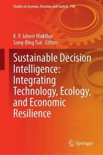 Sustainable Decision Intelligence: Integrating Technology, Ecology, and Economic Resilience.