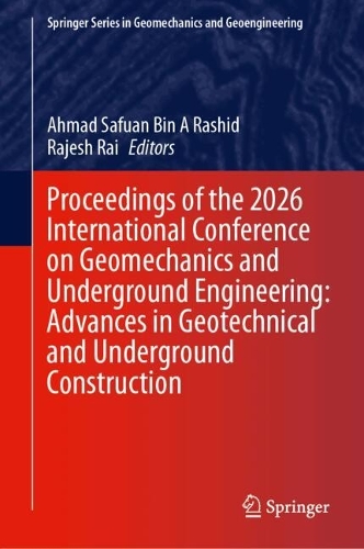 Proceedings of the 2026 International Conference on Geomechanics and Underground Engineering: Advances in Geotechnical and Underground Construction.