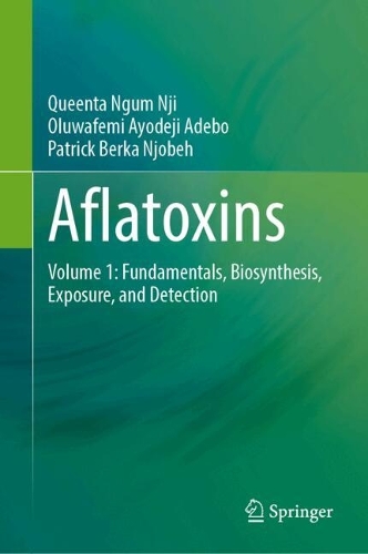 Aflatoxins: Volume 1: Fundamentals, Biosynthesis, Exposure, and Detection.