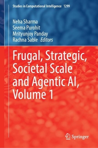 Frugal, Strategic, Societal Scale and Agentic AI, Volume 1.
