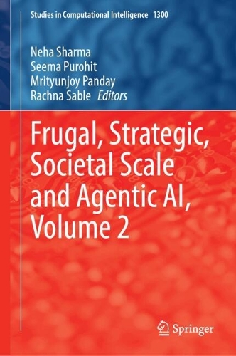 Frugal, Strategic, Societal Scale and Agentic AI, Volume 2.