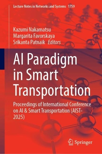 AI Paradigm in Smart Transportation: Proceedings of International Conference on AI & Smart Transportation (AIST-2025).