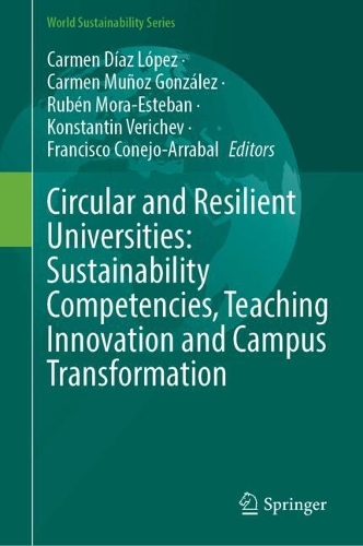 Circular and Resilient Universities: Sustainability Competencies, Teaching Innovation and Campus Transformation.