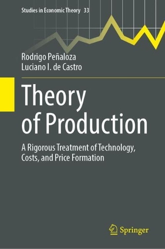 Theory of Production: A Rigorous Treatment of Technology, Costs, and Price Formation.
