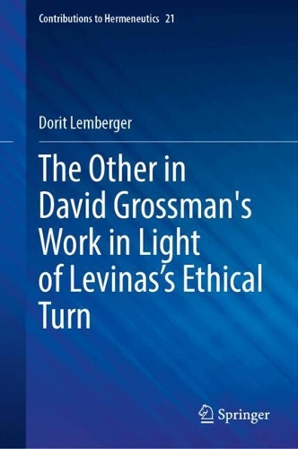 The Other in David Grossman's Work in Light of Levinas's Ethical Turn.