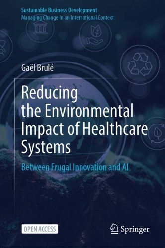 Reducing the Environmental Impact of Healthcare Systems: Between Frugal Innovation and AI.