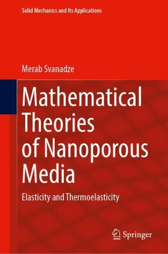 Mathematical Theories of Nanoporous Media: Elasticity and Thermoelasticity.