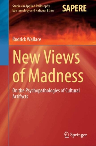 New Views of Madness: On the Psychopathologies of Cultural Artifacts.