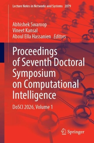 Proceedings of Seventh Doctoral Symposium on Computational Intelligence: DoSCI 2026, Volume 1.