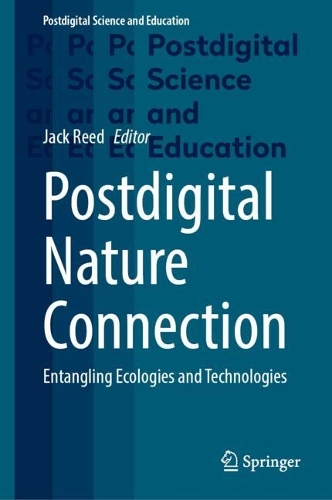 Postdigital Nature Connection: Entangling Ecologies and Technologies.
