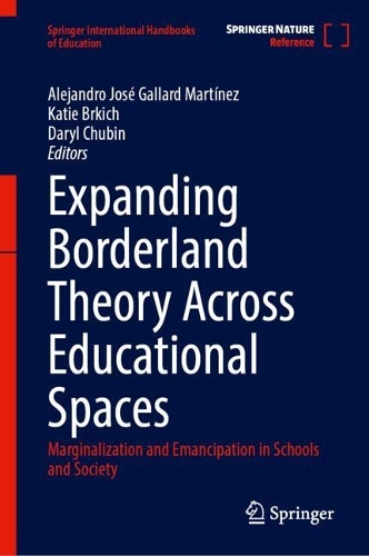 Expanding Borderland Theory Across Educational Spaces: Marginalization and Emancipation in Schools and Society.