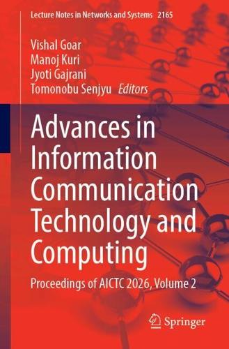 Advances in Information Communication Technology and Computing: Proceedings of AICTC 2026, Volume 2.