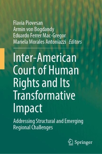 Inter-American Court of Human Rights and Its Transformative Impact: Addressing Structural and Emerging Regional Challenges.