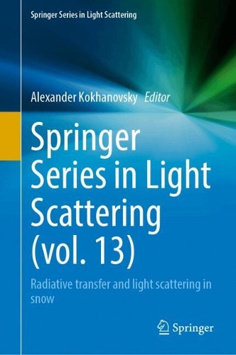 Springer Series in Light Scattering (vol. 13): Radiative transfer and light scattering in snow.