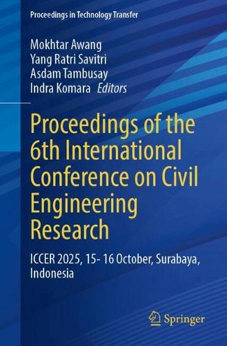 Proceedings of the 6th International Conference on Civil Engineering Research: ICCER 2025, 15- 16 October, Surabaya, Indonesia.