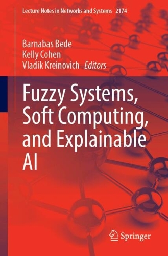 Fuzzy Systems, Soft Computing, and Explainable AI.