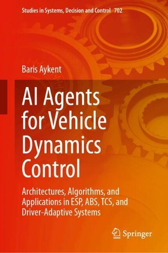 AI Agents for Vehicle Dynamics Control: Architectures, Algorithms, and Applications in ESP, ABS, TCS, and Driver-Adaptive Systems.
