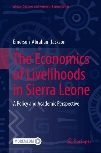 The Economics of Livelihoods in Sierra Leone: A Policy and Academic Perspective.