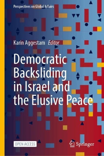 Democratic Backsliding in Israel and the Elusive Peace.