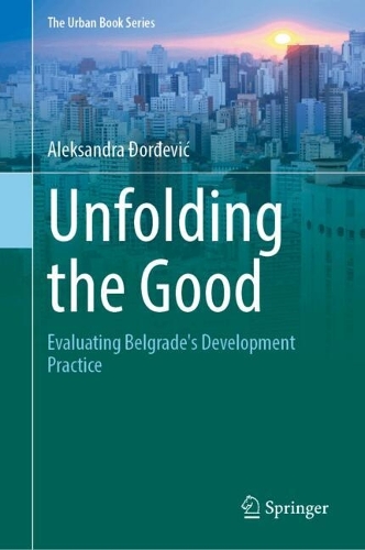 Unfolding the Good: Evaluating Belgrade's Development Practice.