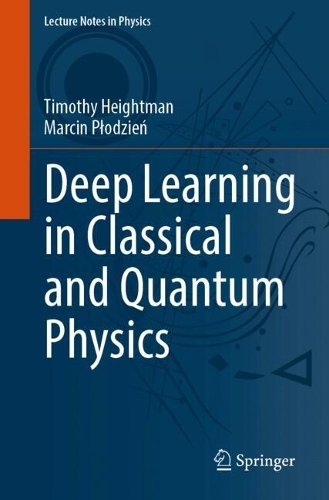 Deep Learning in Classical and Quantum Physics.