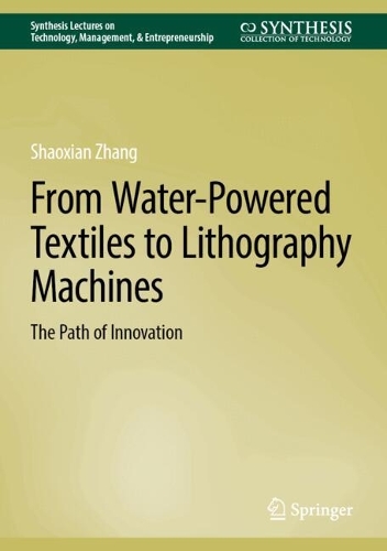 From Water-Powered Textiles to Lithography Machines: The Path of Innovation.