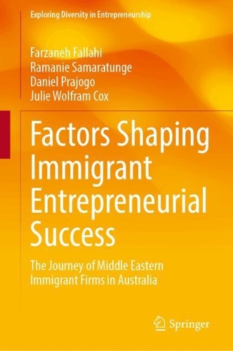 Factors Shaping Immigrant Entrepreneurial Success: The Journey of Middle Eastern Immigrant Firms in Australia.