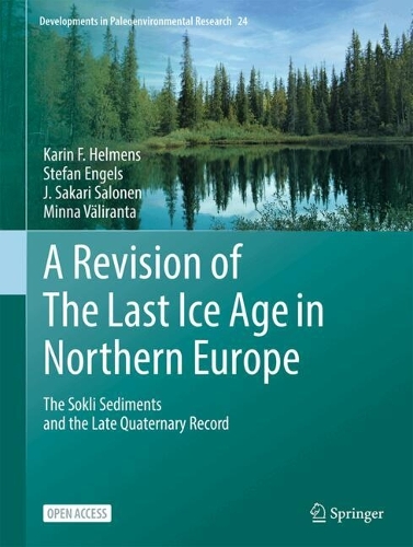A Revision of The Last Ice Age in Northern Europe: The Sokli Sediments and the Late Quaternary Record.