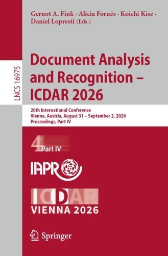Document Analysis and Recognition - ICDAR 2026: 20th International Conference, Vienna, Austria, August 31 - September 2, 2026, Proceedings, Part IV.